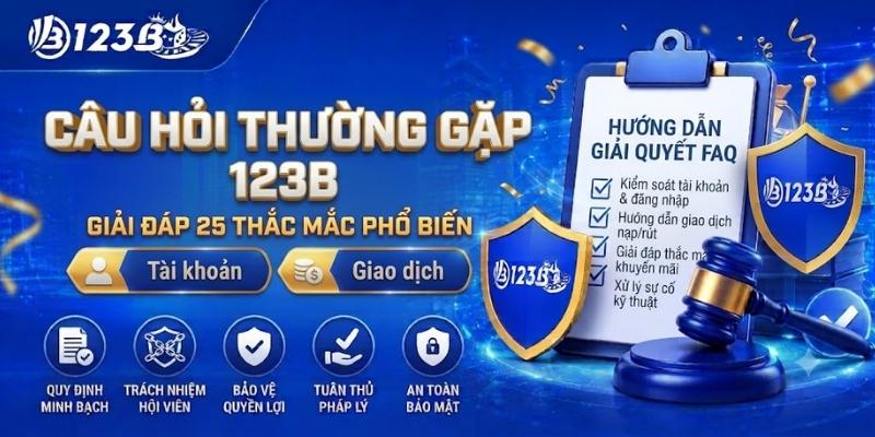 Câu Hỏi Thường Gặp 123B – Giải Đáp 25 Thắc Mắc